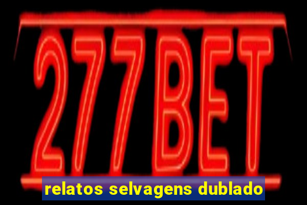 relatos selvagens dublado